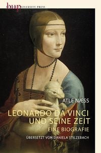 Bild vom Artikel Leonardo Da Vinci und seine Zeit vom Autor Atle Næss
