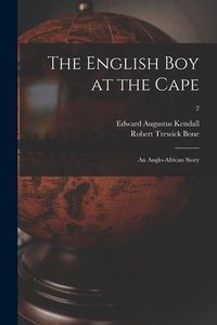 Produktbild: The English Boy at the Cape: an Anglo-African Story; 2