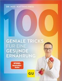 Produktbild: 100 geniale Tricks f&uuml;r eine gesunde Ern&auml;hrung