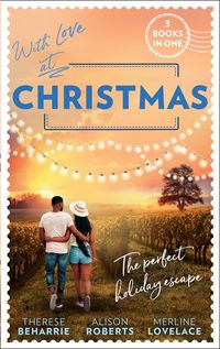 Produktbild: With Love At Christmas: Her Festive Flirtation / From Venice with Love / Callie's Christmas Wish