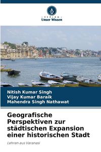 Produktbild: Geografische Perspektiven zur st&auml;dtischen Expansion einer historischen Stadt
