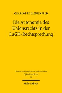 Produktbild: Die Autonomie des Unionsrechts in der EuGH-Rechtsprechung