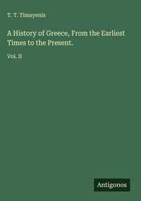 Produktbild: A History of Greece, From the Earliest Times to the Present.