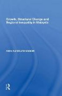 Produktbild: Growth, Structural Change and Regional Inequality in Malaysia