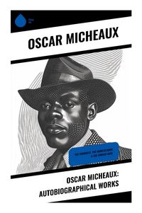 Produktbild: Oscar Micheaux: Autobiographical Works