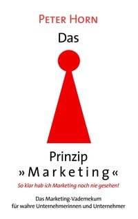 Produktbild: Das Prinzip "Marketing" - So klar hab ich Marketing noch nie gesehen!