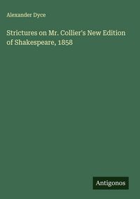 Produktbild: Strictures on Mr. Collier's New Edition of Shakespeare, 1858