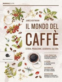 Produktbild: Il mondo del caff&egrave;. Storia, produzione, geografia, cultura