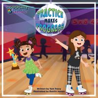 Produktbild: Practice Makes Progress - An LGBT Family Friendly Kids Book about Building Self Confidence through Roller Skating