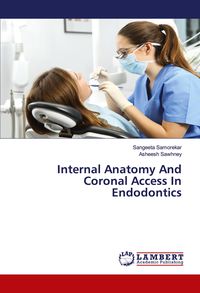 Produktbild: Internal Anatomy And Coronal Access In Endodontics