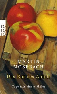 Bild vom Artikel Das Rot des Apfels vom Autor Martin Mosebach