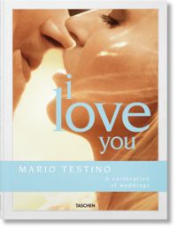 Produktbild: Mario Testino. I Love You. A celebration of weddings