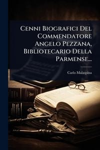 Produktbild: Cenni Biografici Del Commendatore Angelo Pezzana, Bibliotecario Della Parmense...