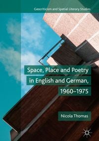 Produktbild: Space, Place and Poetry in English and German, 1960&ndash;1975