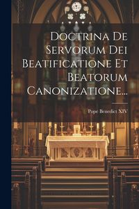 Produktbild: Doctrina De Servorum Dei Beatificatione Et Beatorum Canonizatione...
