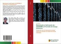 Produktbild: Modela&ccedil;&atilde;o e Aplica&ccedil;&atilde;o de DSARIMA &agrave; Previs&atilde;o de Carga El&eacute;ctrica
