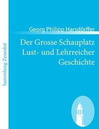 Produktbild: Der Grosse Schauplatz Lust- und Lehrreicher Geschichte
