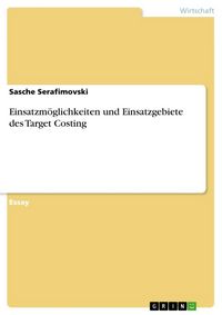 Produktbild: Einsatzm&ouml;glichkeiten und Einsatzgebiete des Target Costing