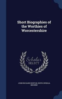 Produktbild: Short Biographies of the Worthies of Worcestershire