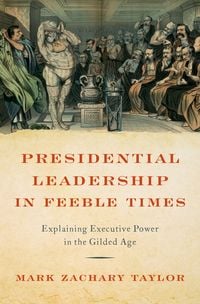 Produktbild: Presidential Leadership in Feeble Times