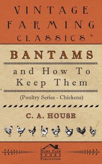 Produktbild: Bantams and How to Keep Them (Poultry Series - Chickens)