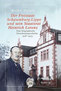 Produktbild: Der Freistaat Schaumburg-Lippe und sein Staatsrat Heinrich Lorenz
