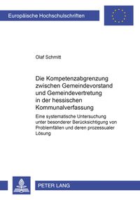 Produktbild: Die Kompetenzabgrenzung zwischen Gemeindevorstand und Gemeindevertretung in der hessischen Kommunalverfassung