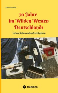 Produktbild: 70 Jahre im Wilden Westen Deutschlands