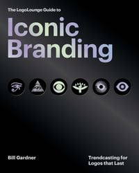 Produktbild: The LogoLounge Guide to Iconic Branding