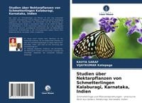 Produktbild: Studien &uuml;ber Nektarpflanzen von Schmetterlingen Kalaburagi, Karnataka, Indien