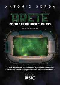 Produktbild: ARET&Egrave; - Cento e passa anni di calcio