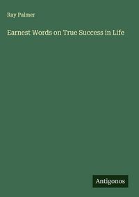 Produktbild: Earnest Words on True Success in Life