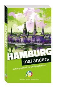 Produktbild: MICHAEL M&Uuml;LLER Reisef&uuml;hrer Hamburg &ndash; mal anders. MICHAEL M&Uuml;LLER REISEF&Uuml;HRER