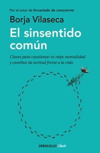 Bild vom Artikel El Sinsentido Común / Uncommon Sense vom Autor Borja Vilaseca