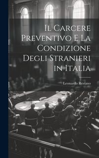 Produktbild: Il Carcere Preventivo E La Condizione Degli Stranieri in Italia