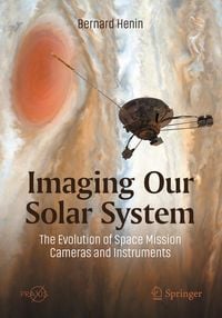 Produktbild: Imaging Our Solar System: The Evolution of Space Mission Cameras and Instruments