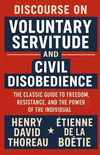 Produktbild: Discourse on Voluntary Servitude And Civil Disobedience