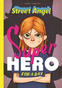 Produktbild: Rugg, J: Street Angel: Superhero for a Day