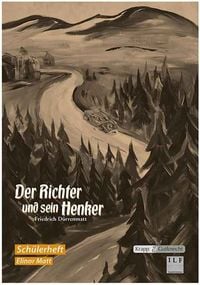 Produktbild: Der Richter und sein Henker &ndash; Friedrich D&uuml;rrenmatt &ndash; Sch&uuml;lerheft