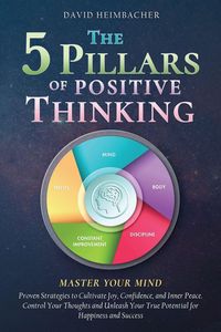 Produktbild: The 5 Pillars of Positive Thinking - Master Your Mind