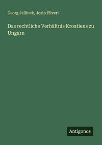 Produktbild: Das rechtliche Verh&auml;ltnis Kroatiens zu Ungarn