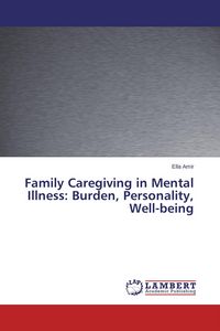 Produktbild: Family Caregiving in Mental Illness: Burden, Personality, Well-being