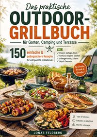Produktbild: Das praktische Outdoor-Grillbuch f&uuml;r Garten, Camping und Terrasse
