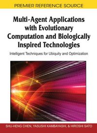 Produktbild: Multi-Agent Applications with Evolutionary Computation and Biologically Inspired Technologies: Intelligent Techniques for Ubiquity and Optimization