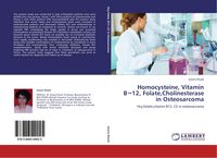 Produktbild: Homocysteine, Vitamin B&not;12, Folate,Cholinesterase in Osteosarcoma