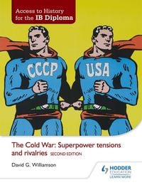 Produktbild: Access to History for the IB Diploma: The Cold War: Superpower tensions and rivalries Second Edition