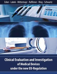 Bild vom Artikel Clinical Evaluation and Investigation of Medical Devices under the new EU-Regulation vom Autor Wolfgang Ecker