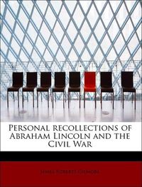 Produktbild: Gilmore, J: Personal recollections of Abraham Lincoln and th