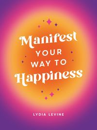 Produktbild: Manifest Your Way to Happiness