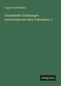 Produktbild: Gesammelte Erz&auml;hlungen Geschichten aus dem Volksleben; 2
